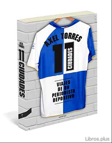 Descargar gratis ebook 11 CIUDADES: VIAJES DE UN PERIODISTA DEPORTIVO en epub