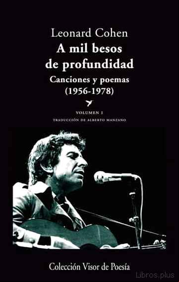 Descargar gratis ebook A MIL BESOS DE PROFUNDIDAD I: CANCIONES Y POEMAS (1956-1978) en epub