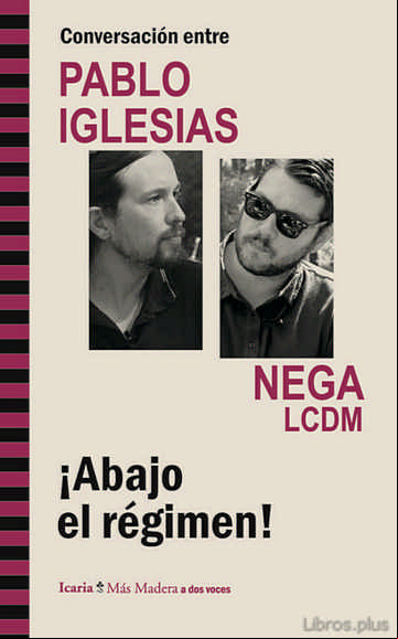 Descargar gratis ebook ABAJO EL REGIMEN: CONVERSACIONES ENTRE PABLO IGLESIAS Y NEGA en epub