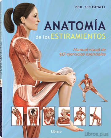 Descargar gratis ebook ANATOMIA DE LOS ESTIRAMIENTOS: MANUAL VISUAL DE 50 EJERCICIOS ESENCIALES en epub