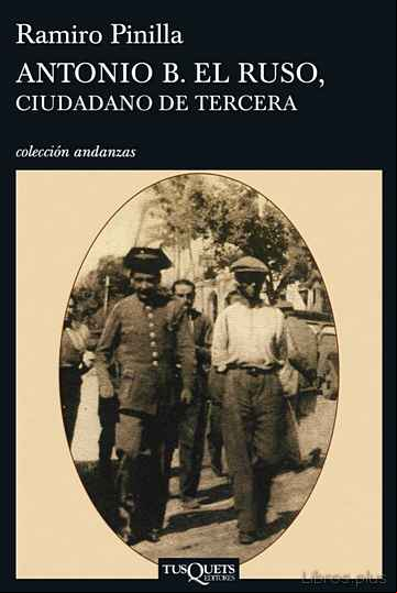 Descargar ebook ANTONIO B. EL RUSO, CIUDADANO DE TERCERA