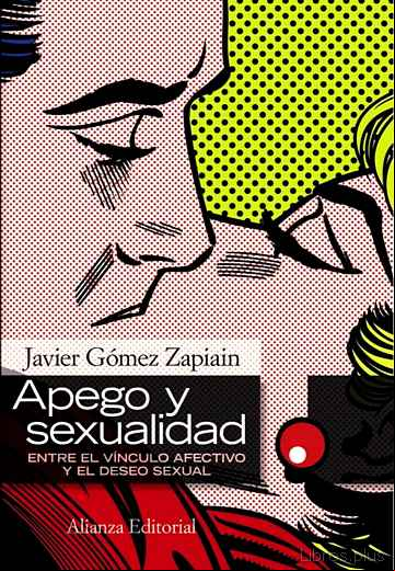Descargar gratis ebook APEGO Y SEXUALIDAD: ENTRE EL VINCULO AFECTIVO Y EL DESEO SEXUAL en epub