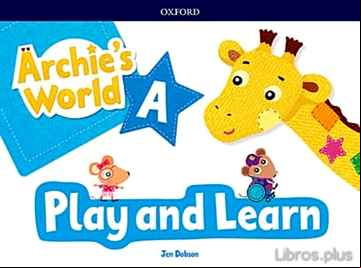 Descargar gratis ebook ARCHIE S WORLD A PLAY & LEARN PACK en epub