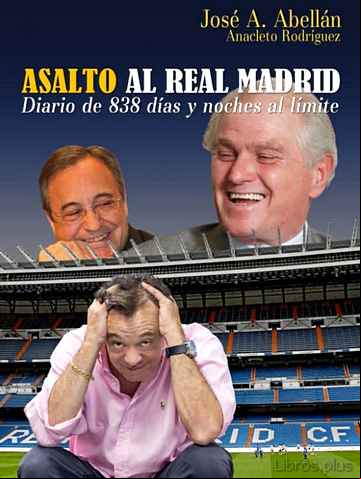 Descargar gratis ebook ASALTO AL REAL MADRID: DIARIO DE 838 DIAS Y NOCHES AL LIMITE en epub