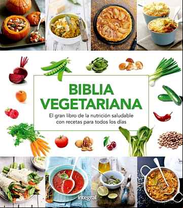 Descargar ebook BIBLIA VEGETARIANA: LA GRAN GUIA DE LA COCINA NATURAL Y LA ALIMENTACION SANA