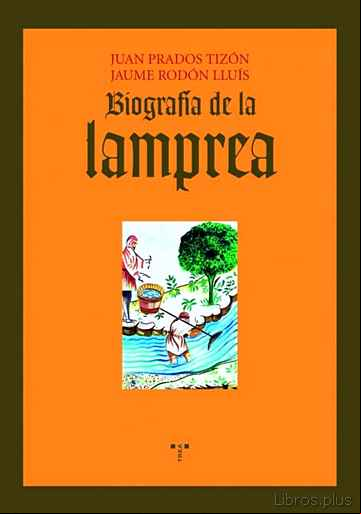 Descargar gratis ebook BIOGRAFIA DE LA LAMPREA en epub