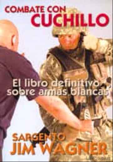 Descargar gratis ebook COMBATE CON CUCHILLO: EL LIBRO DEFINITIVO SOBRE ARMAS BLANCAS en epub