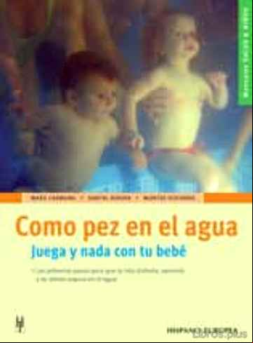 Descargar ebook COMO PEZ EN EL AGUA: JUEGA Y NADA CON TU BEBE