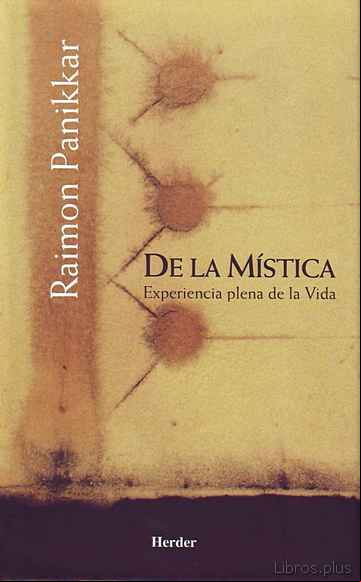 Descargar gratis ebook DE LA MISTICA: EXPERIENCIA PLENA DE LA VIDA en epub