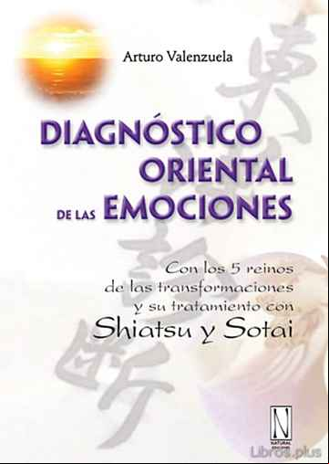 Descargar gratis ebook DIAGNOSTICO ORIENTAL DE LAS EMOCIONES: CON LOS 5 REINOS DE LAS TR ATAMIENTO CON SHIATSU Y SOTAI en epub