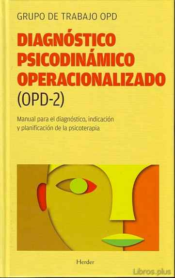 Descargar ebook DIAGNOSTICO PSICODINAMICO OPERACIONALIZADO (OPD-2): MANUAL PARA E L DIAGNOSTICO, INDICACION Y PLANIFICACION DE LA PSICOTERAPIA