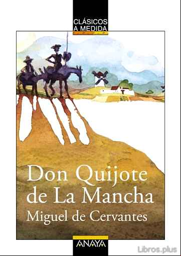 Descargar gratis ebook DON QUIJOTE DE LA MANCHA (COLECCION CLASICOS A MEDIDA) en epub