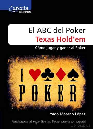Descargar gratis ebook EL ABC DEL POKER TEXAS HOLD EM: COMO JUGAR Y GANAR AL POKER en epub