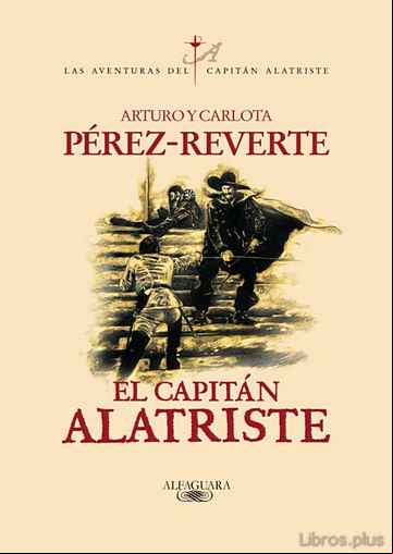 Descargar gratis ebook EL CAPITAN ALATRISTE (SERIE CAPITAN ALATRISTE 1) en epub