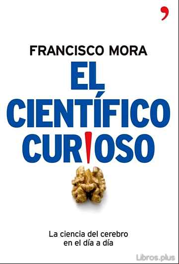 Descargar gratis ebook EL CIENTIFICO CURIOSO: LA CIENCIA DEL CEREBRO EN EL DIA A DIA en epub