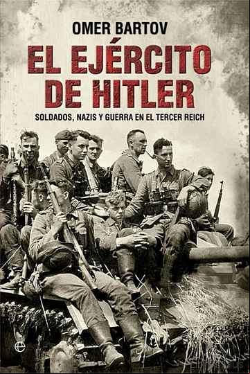 Descargar gratis ebook EL EJERCITO DE HITLER: SOLDADOS, NAZIS Y EL TERCER REICH en epub