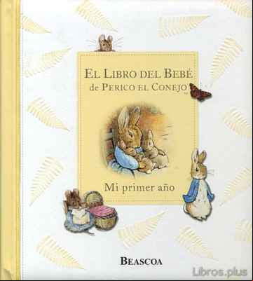 Descargar gratis ebook EL LIBRO DEL BEBE DE PERICO EL CONEJO en epub