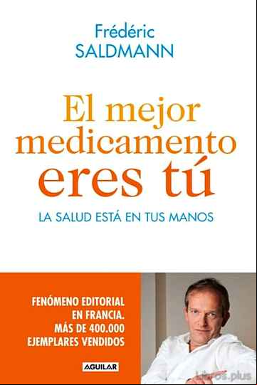 Descargar gratis ebook EL MEJOR MEDICAMENTO ERES TU: LA SALUD ESTA EN TUS MANOS en epub