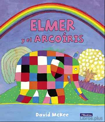 Descargar gratis ebook ELMER Y EL ARCOÍRIS (ELMER. PRIMERAS LECTURAS 17) en epub