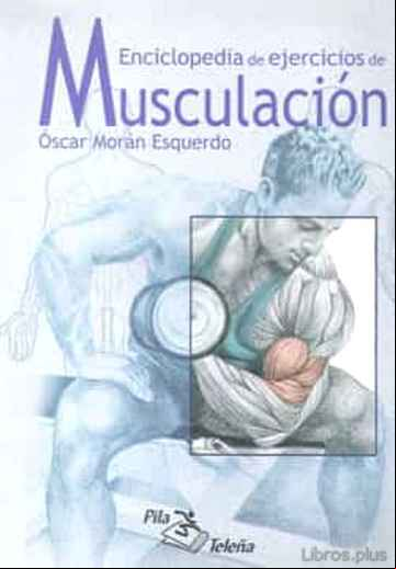 Descargar libro ENCICLOPEDIA DE EJERCICIOS DE MUSCULACION