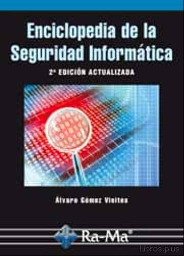 Descargar ebook ENCICLOPEDIA DE LA SEGURIDAD INFORMÁTICA, 2ª ED. ACTUALIZADA en epub