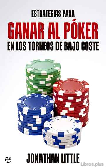 Descargar gratis ebook ESTRATEGIAS PARA GANAR AL POKER EN LOS TORNEOS DE BAJO COSTE en epub