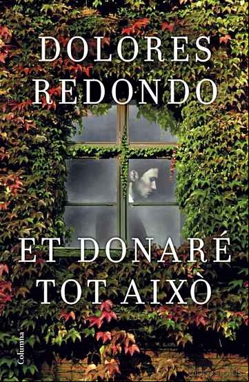 Descargar ebook ET DONARÉ TOT AIXÒ (PREMI PLANETA 2016)