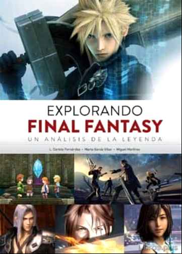 Descargar gratis ebook EXPLORANDO FINAL FANTASY. UN ANALISIS DE LA LEYENDA en epub