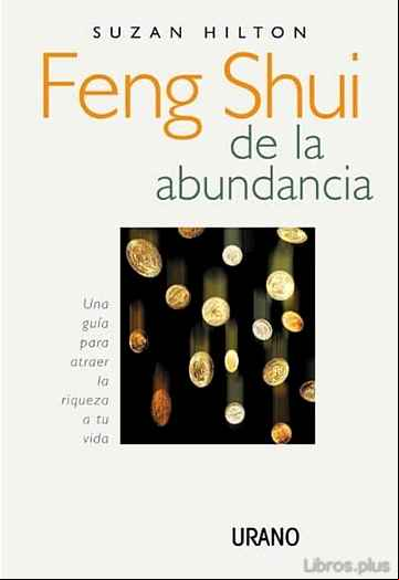 Descargar gratis ebook FENG SHUI DE LA ABUNDANCIA: UNA GUIA PARA ATRAER LA RIQUEZA A TU VIDA en epub