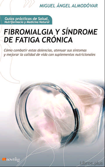 Descargar gratis ebook FIBROMIALGIA Y SINDROME DE FATIGA CRONICA: COMO COMBATIR ESTAS DO LENCIAS CON SUPLEMENTOS NUTRICIONALES en epub