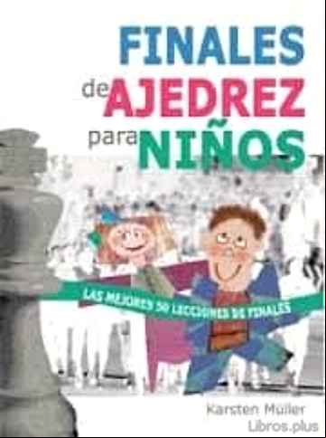 Descargar gratis ebook FINALES DE AJEDREZ PARA NIÑOS en epub
