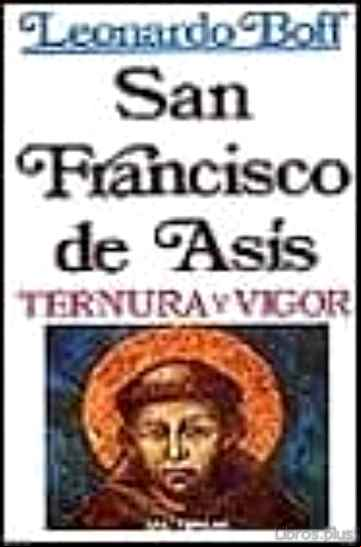 Descargar gratis ebook FRANCISCO DE ASIS, TERNURA Y VIGOR (6ª ED.) en epub