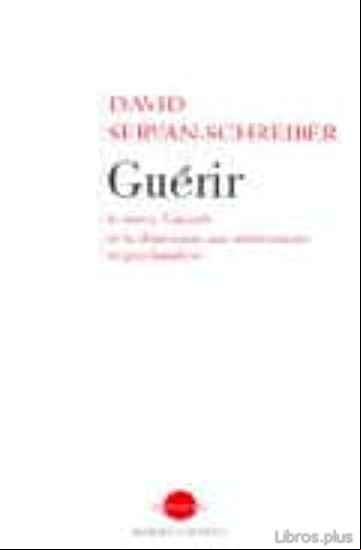 Descargar ebook GUERIR: LE STRESS, L ANXIETE ET LA DEPRESSION SANS MEDICAMENTS NI PSYCHANALYSE
