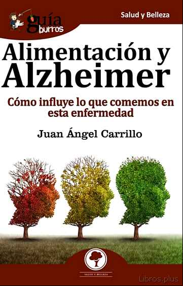 Descargar gratis ebook GUIABURROS ALIMENTACION Y ALZHEIMER: COMO INFLUYE LO QUE COMEMOS EN ESTA ENFERMEDAD en epub
