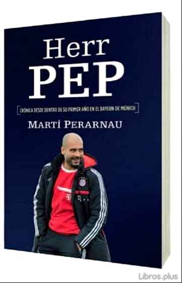 Descargar gratis ebook HERR PEP: CRONICA DESDE DENTRO DE SU PRIMER AÑO EN EL BAYERN DE MUNICH en epub