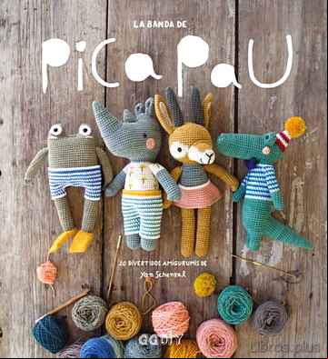 Descargar libro LA BANDA DE PICA PAU: 20 DIVERTIDOS AMIGURUMIS