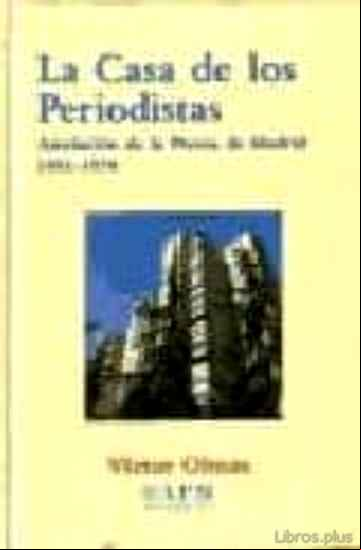 Descargar gratis ebook LA CASA DE LOS PERIODISTAS: ASOCIACION DE LA PRENSA DE MADRID 195 1-1978 en epub