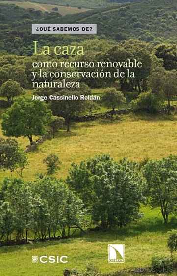Descargar gratis ebook LA CAZA COMO RECURSO RENOVABLE Y LA CONSERVACION DE LA NATURALEZA en epub