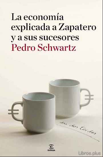 Descargar gratis ebook LA ECONOMIA EXPLICADA A ZAPATERO Y A SUS MINISTROS: EN DOS TARDES en epub