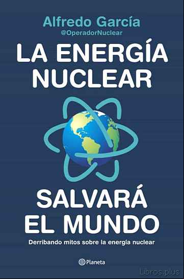 Descargar gratis ebook LA ENERGÍA NUCLEAR SALVARÁ EL MUNDO en epub