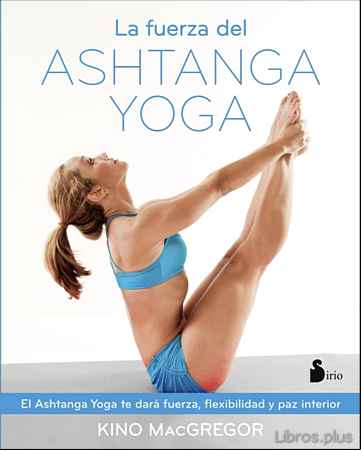 Descargar gratis ebook LA FUERZA DEL ASHTANGA YOGA en epub
