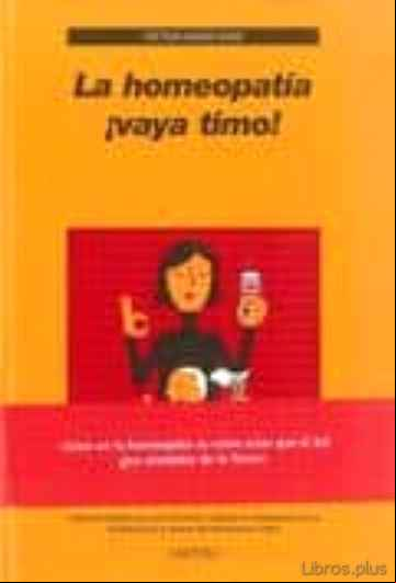 Descargar gratis ebook LA HOMEOPATIA ¡VAYA TIMO! en epub