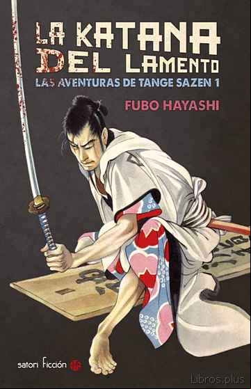 Descargar gratis ebook LA KATANA DEL LAMENTO: LAS AVENTURAS DE TANGE SAZEN 1 en epub