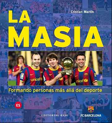 Descargar gratis ebook LA MASIA. FORMANDO PERSONAS MAS ALLA DEL DEPORTE en epub