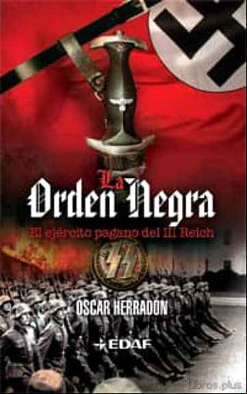 Descargar gratis ebook LA ORDEN NEGRA: EL EJERCITO PAGANO DEL III REICH en epub