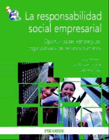 Descargar gratis ebook LA RESPONSABILIDAD SOCIAL EMPRESARIAL: OPORTUNIDADES ESTRATEGICAS , ORGANIZATIVAS Y DE RECURSOS HUMANOS en epub