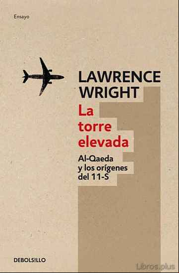Descargar ebook LA TORRE ELEVADA. AL QAEDA Y LOS ORIGENES DEL 11S