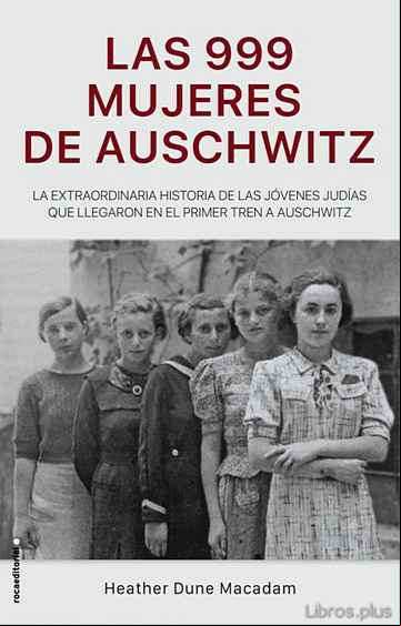 Descargar gratis ebook LAS 999 MUJERES DE AUSCHWITZ en epub
