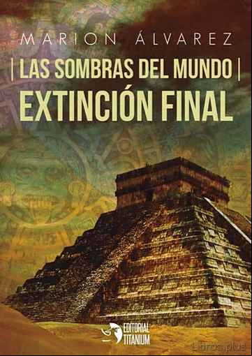 Descargar gratis ebook LAS SOMBRAS DEL MUNDO – EXTINCION FINAL en epub
