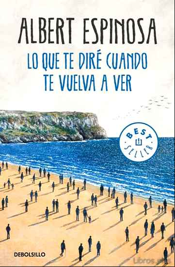 Descargar gratis ebook LO QUE TE DIRÉ CUANDO TE VUELVA A VER en epub